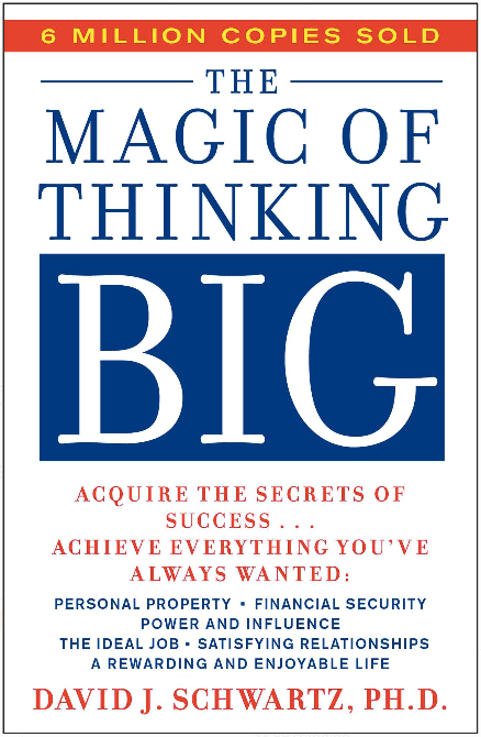 The Magic of Thinking Big David Schwartz, PhD